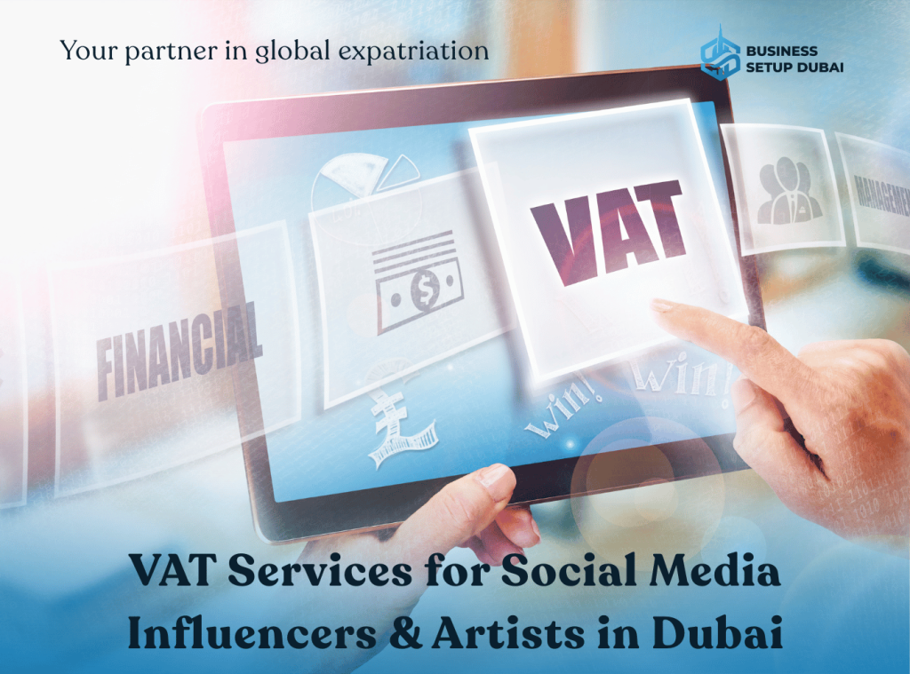 VAT services and tax compliance for social media influencers and artists in Dubai